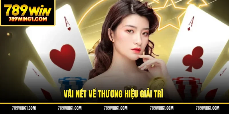 Vài nét về thương hiệu giải trí
